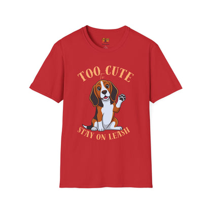 Too Cute Stay On Leash Beagle T-Shirt — Cute Dog Lover Tee