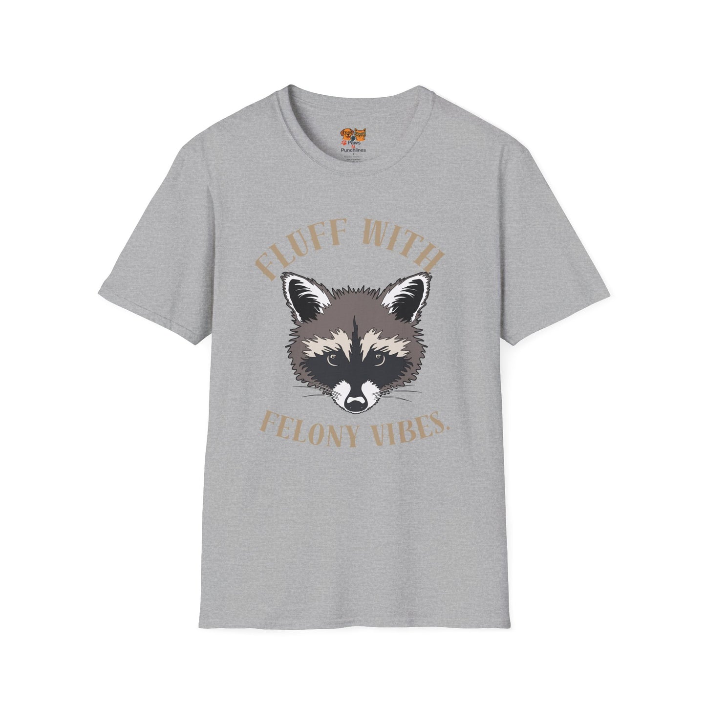 Fluff With Felony Vibes T-Shirt — Cute Raccoon Graphic Tee