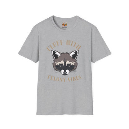 Fluff With Felony Vibes T-Shirt — Cute Raccoon Graphic Tee