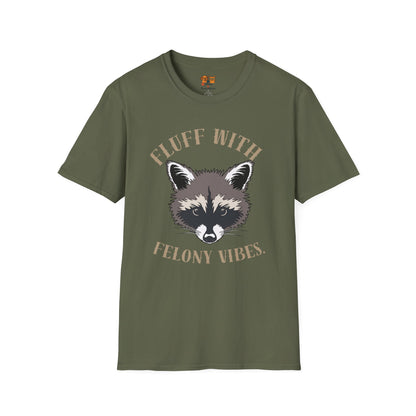 Fluff With Felony Vibes T-Shirt — Cute Raccoon Graphic Tee