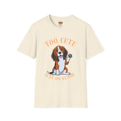 Too Cute Stay On Leash Beagle T-Shirt — Cute Dog Lover Tee