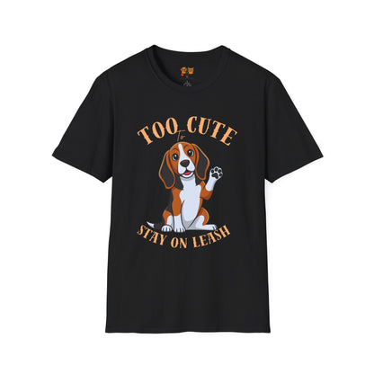 Too Cute Stay On Leash Beagle T-Shirt — Cute Dog Lover Tee