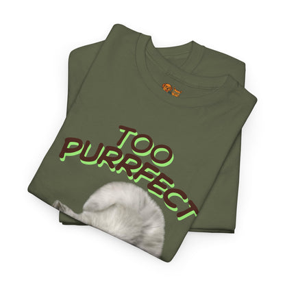 Too Purrfect to Handle Cat T-Shirt