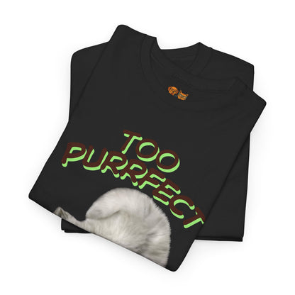 Too Purrfect to Handle Cat T-Shirt