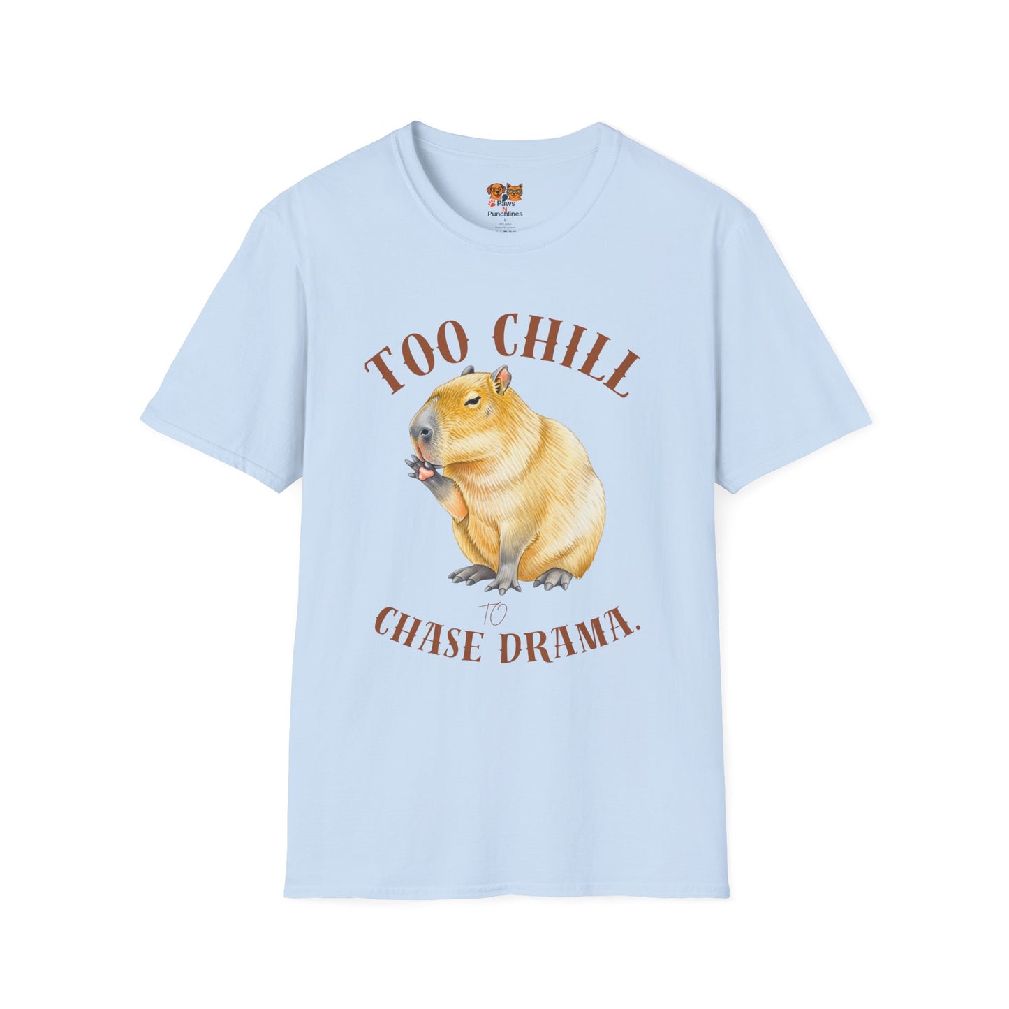 Too Chill Chase Drama T-Shirt — Cute Capybara Graphic Tee