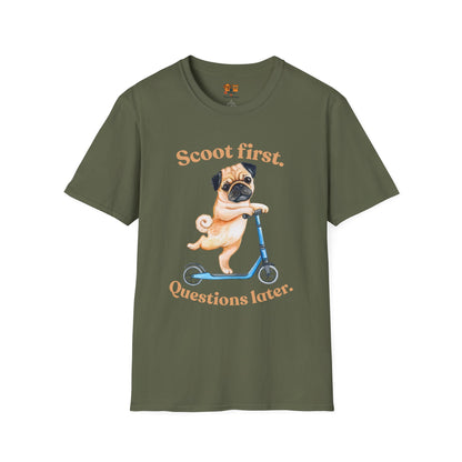 Scoot First Pug T-Shirt — "Scoot first. Questions later." Cute Scooter Dog Tee