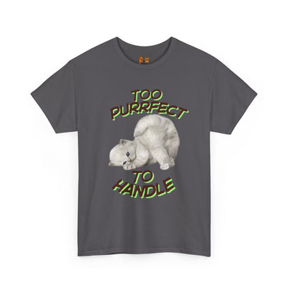 Too Purrfect to Handle Cat T-Shirt
