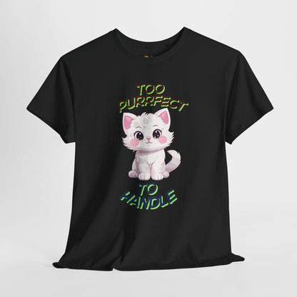 Too Purrfect To Handle Cat T-Shirt