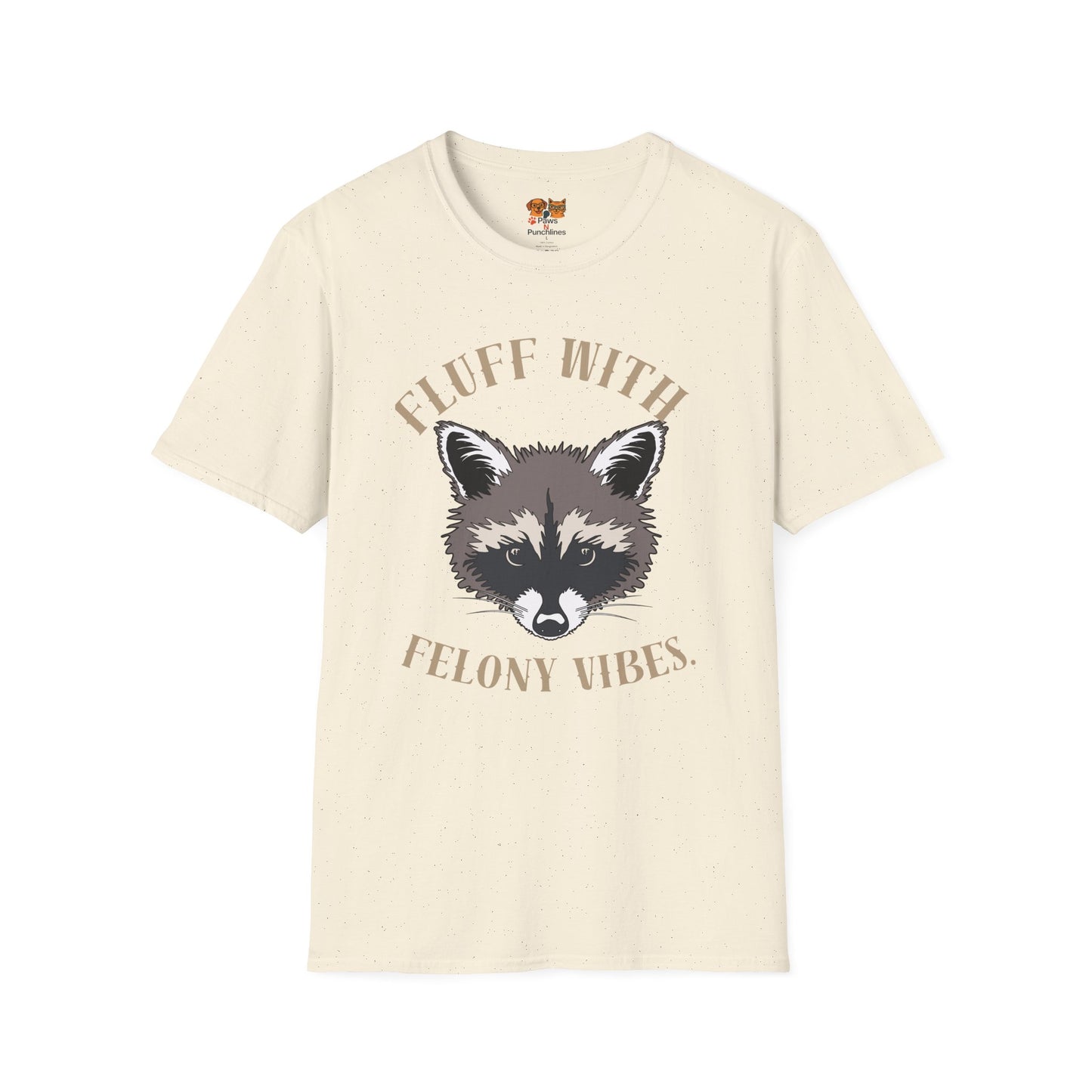 Fluff With Felony Vibes T-Shirt — Cute Raccoon Graphic Tee