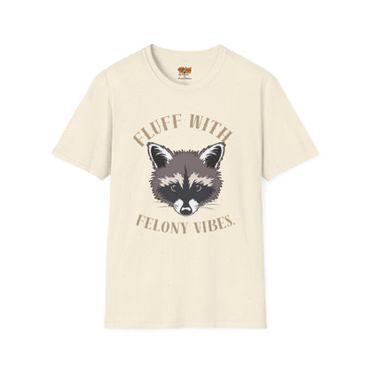 Fluff With Felony Vibes T-Shirt — Cute Raccoon Graphic Tee