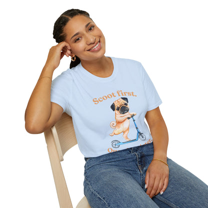 Scoot First Pug T-Shirt — "Scoot first. Questions later." Cute Scooter Dog Tee