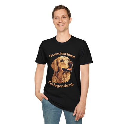 Golden Retriever Unisex Tee — "I’m Not Just Loyal, I’m Legendary"