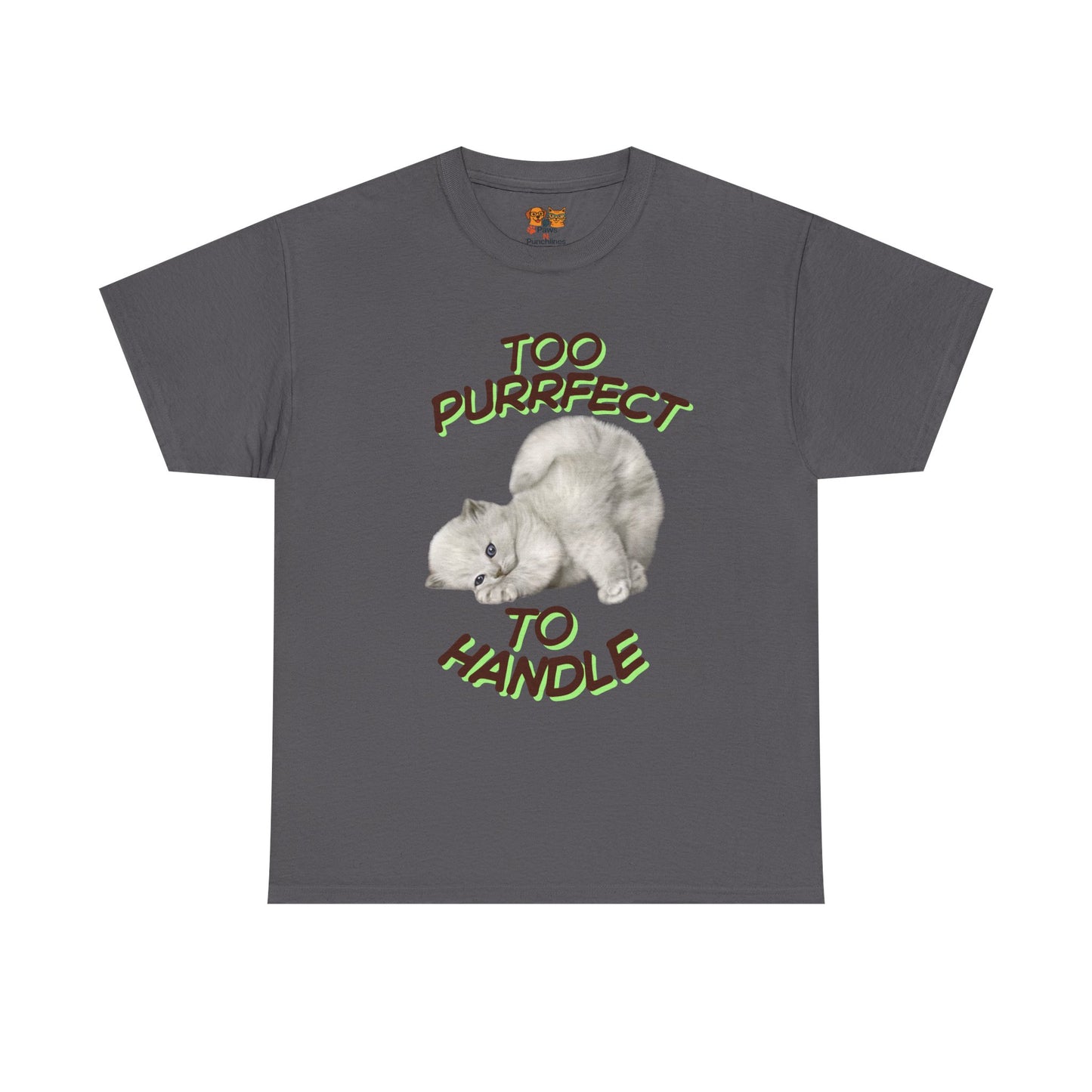 Too Purrfect to Handle Cat T-Shirt