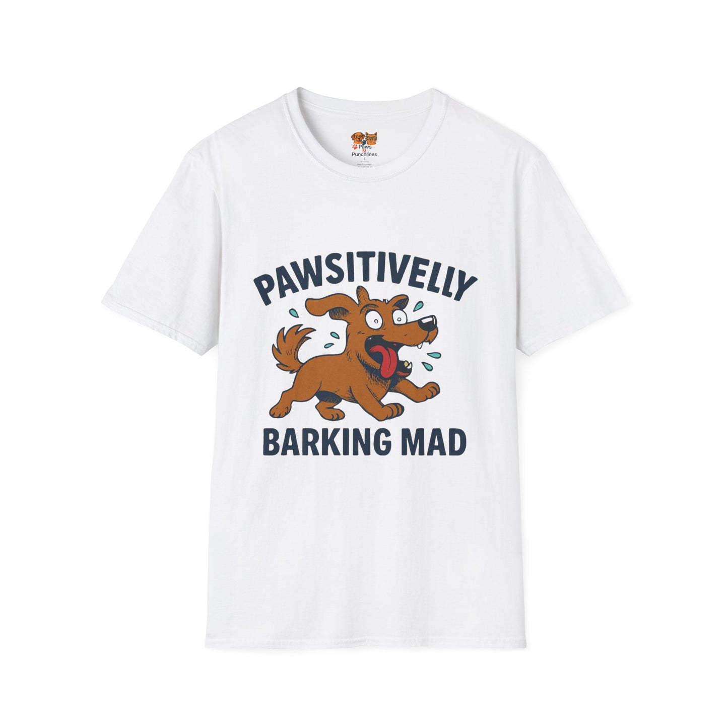 Pawsitively Barking Mad T-Shirt – Funny Dog Lover Tee