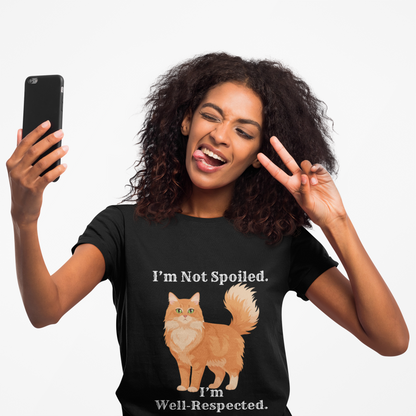 "I'm Not Spoiled, I'm Well-Respected" Funny cat Graphic T-Shirt