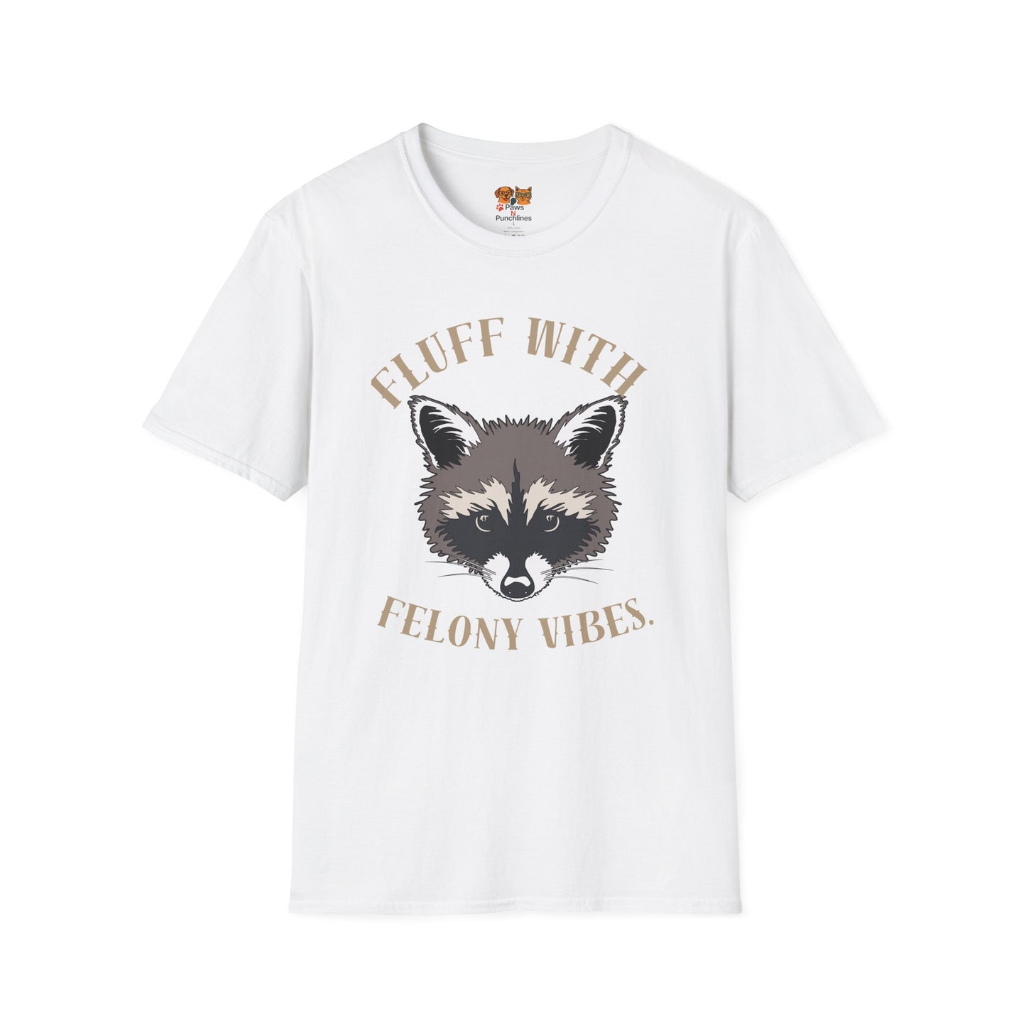 Fluff With Felony Vibes T-Shirt — Cute Raccoon Graphic Tee