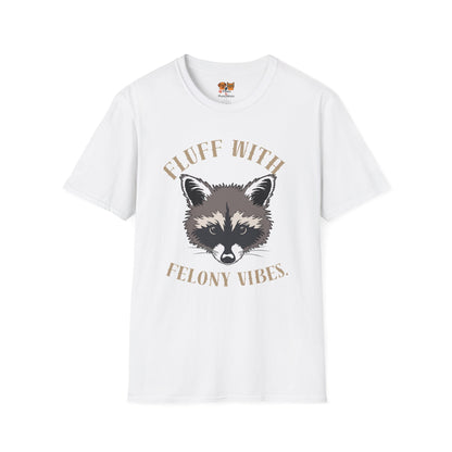 Fluff With Felony Vibes T-Shirt — Cute Raccoon Graphic Tee