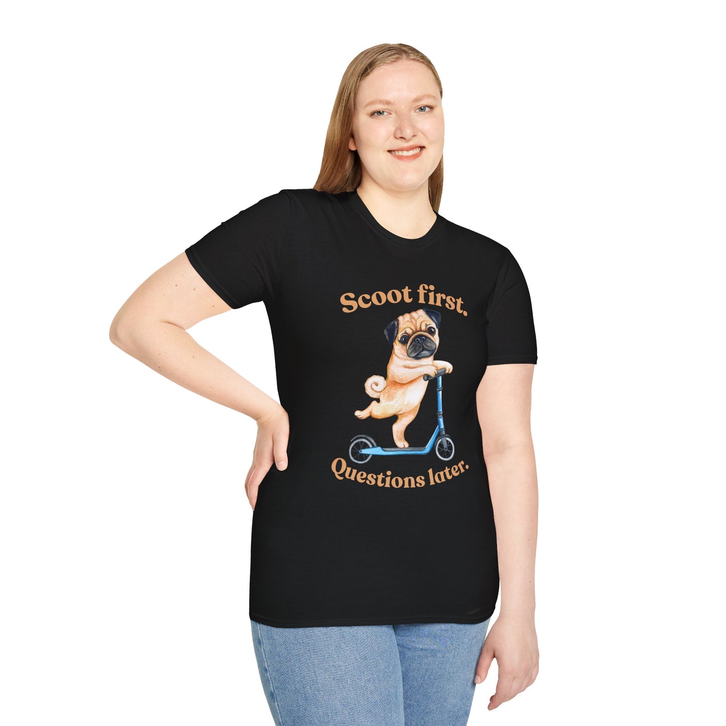 Scoot First Pug T-Shirt — "Scoot first. Questions later." Cute Scooter Dog Tee