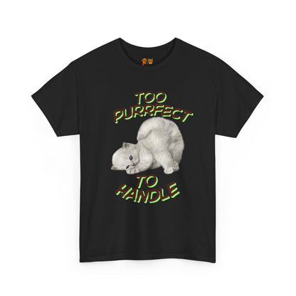 Too Purrfect to Handle Cat T-Shirt
