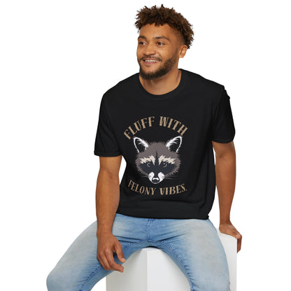 Fluff With Felony Vibes T-Shirt — Cute Raccoon Graphic Tee