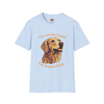Golden Retriever Unisex Tee — "I’m Not Just Loyal, I’m Legendary"