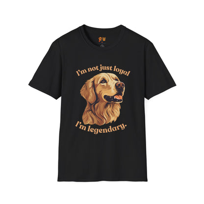Golden Retriever Unisex Tee — "I’m Not Just Loyal, I’m Legendary"