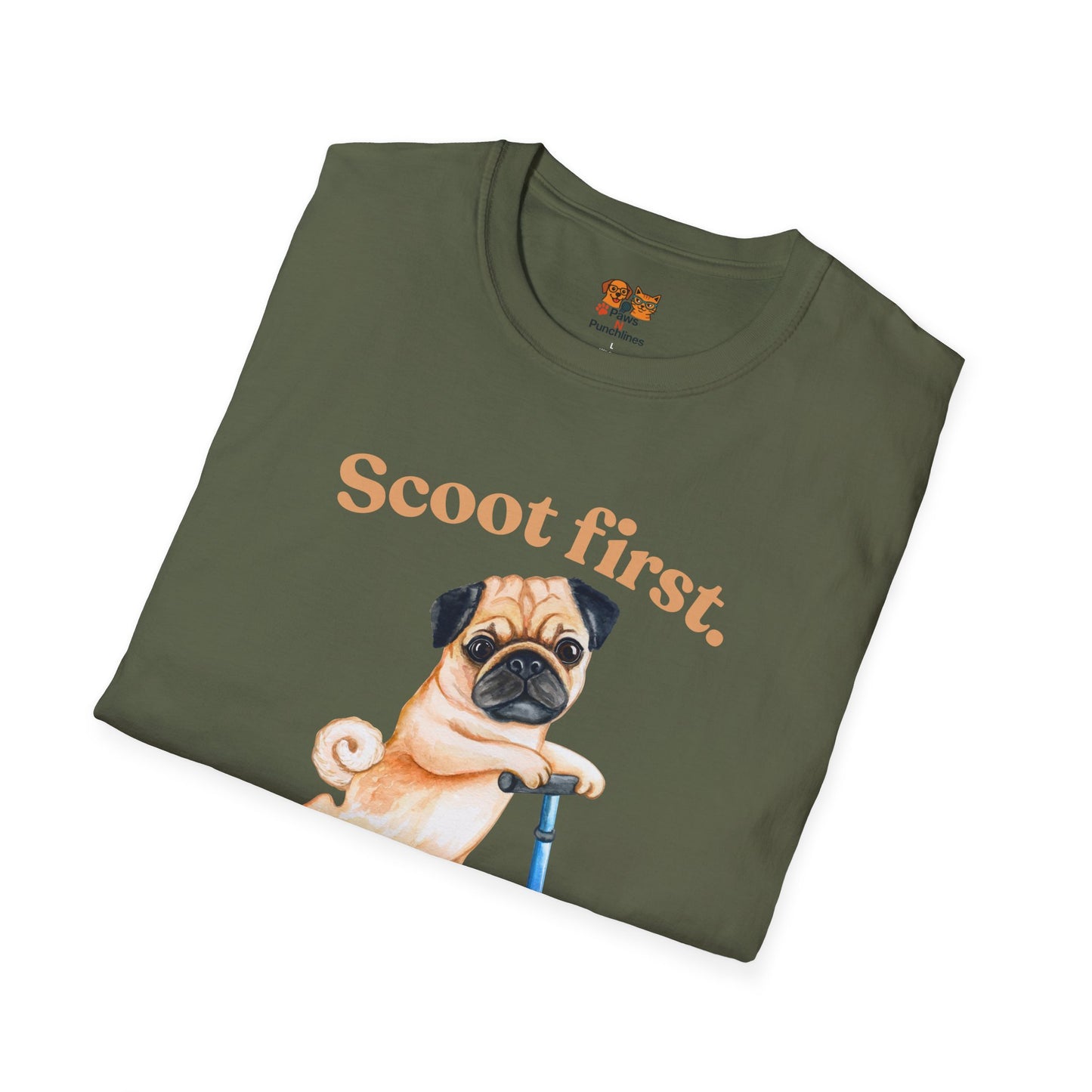 Scoot First Pug T-Shirt — "Scoot first. Questions later." Cute Scooter Dog Tee