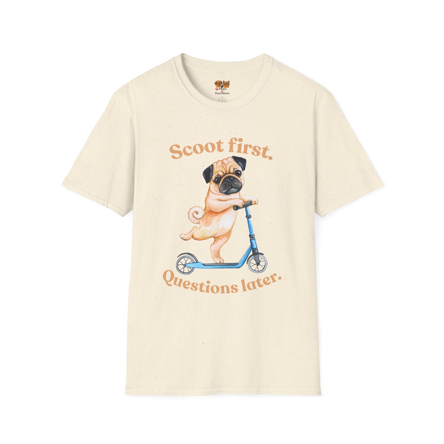Scoot First Pug T-Shirt — "Scoot first. Questions later." Cute Scooter Dog Tee