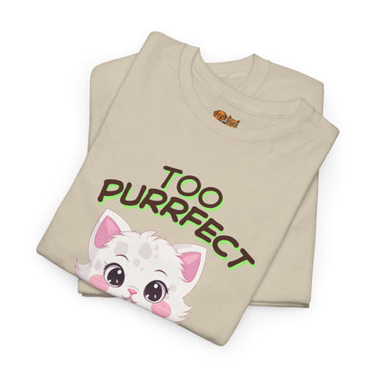 Too Purrfect To Handle Cat T-Shirt