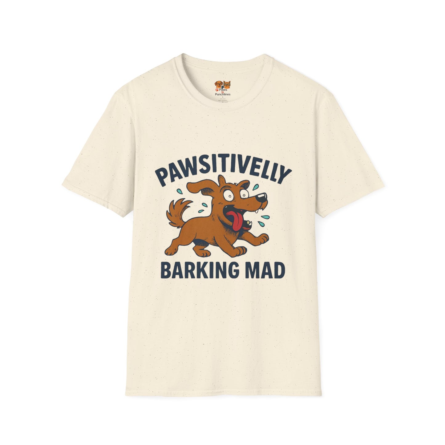 Pawsitively Barking Mad T-Shirt – Funny Dog Lover Tee