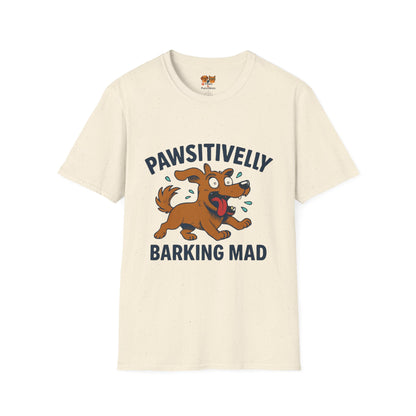 Pawsitively Barking Mad T-Shirt – Funny Dog Lover Tee