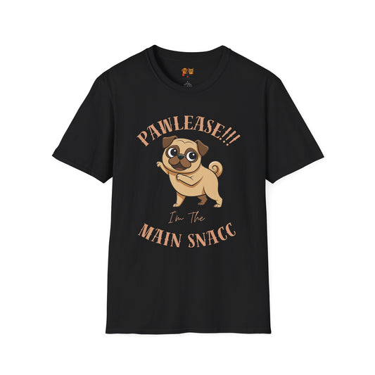 Pug Please I’m The Main Snack T-Shirt