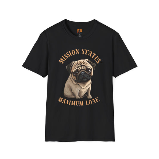 Pug Dog T‑Shirt — “Mission Status: Maximum Love” Cute Pug Graphic Tee