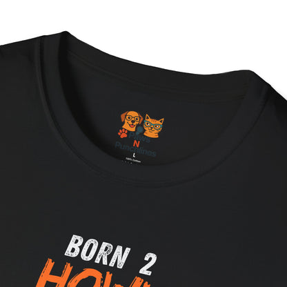 Born 2 Howl, Forced 2 Be Human: Husky Graphic Tee