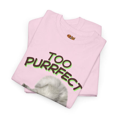 Too Purrfect to Handle Cat T-Shirt