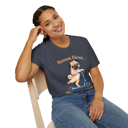Scoot First Pug T-Shirt — "Scoot first. Questions later." Cute Scooter Dog Tee
