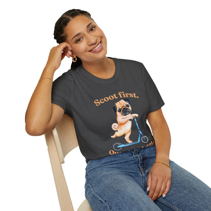 Scoot First Pug T-Shirt — "Scoot first. Questions later." Cute Scooter Dog Tee