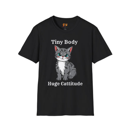 Tiny Body Huge Cattitude Funny Cat T-Shirt