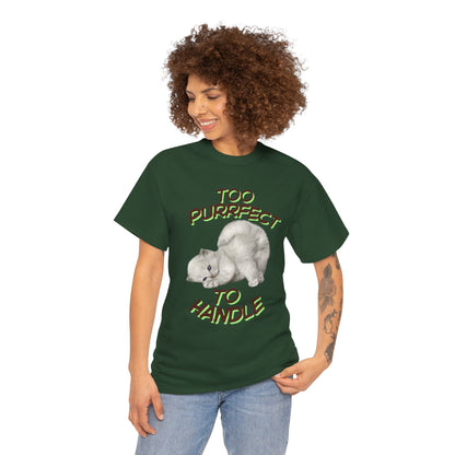 Too Purrfect to Handle Cat T-Shirt