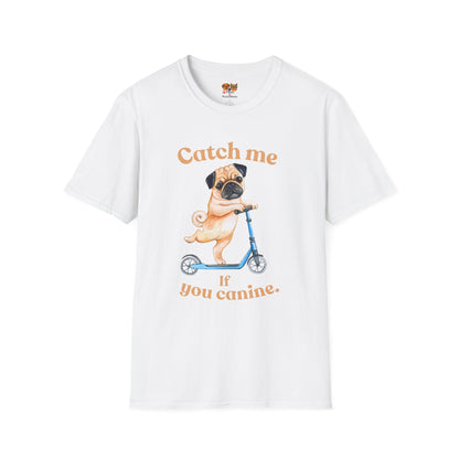 Pug on Scooter T-Shirt — "Catch Me If You Canine" Cute Dog Graphic Tee
