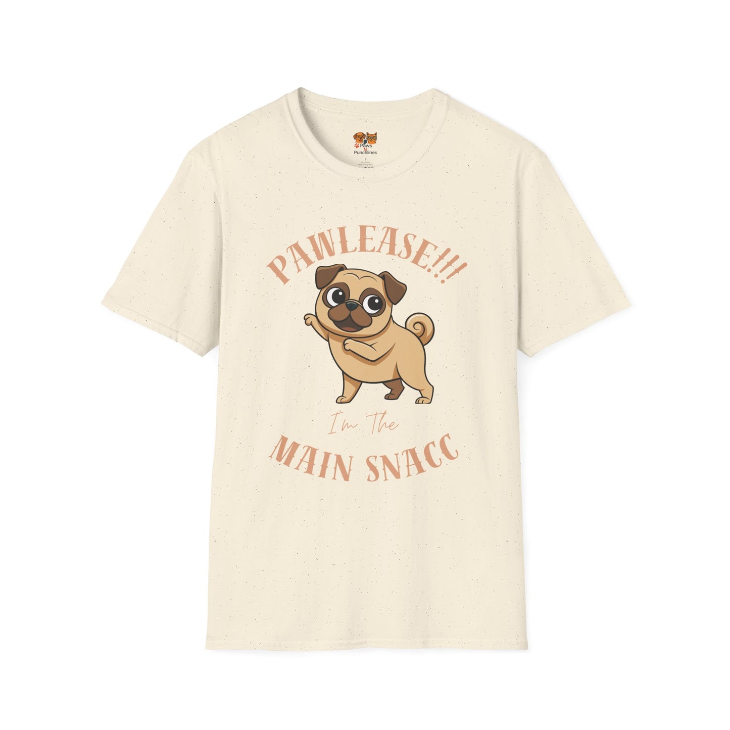 Pug Please I’m The Main Snack T-Shirt
